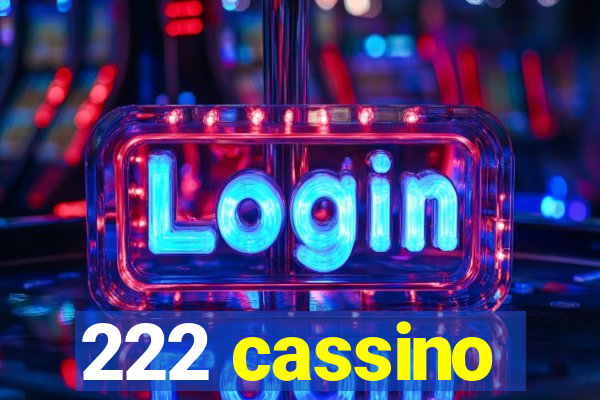 222 cassino